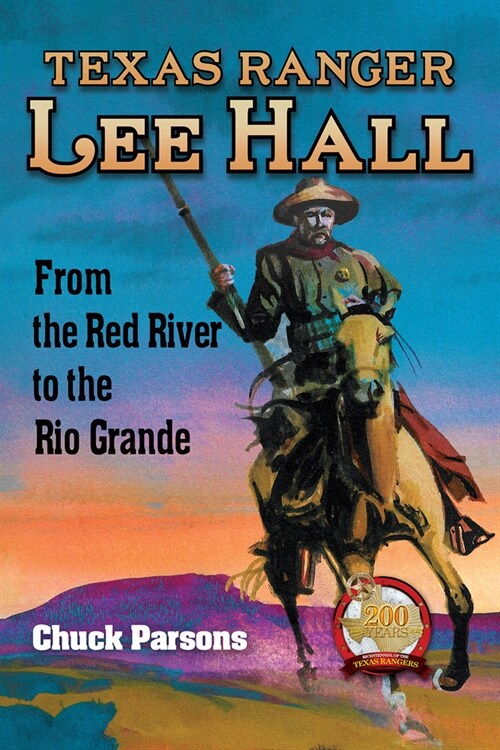 Texas Ranger Lee Hall: From the Red River to the Rio Grande (Hardcover)