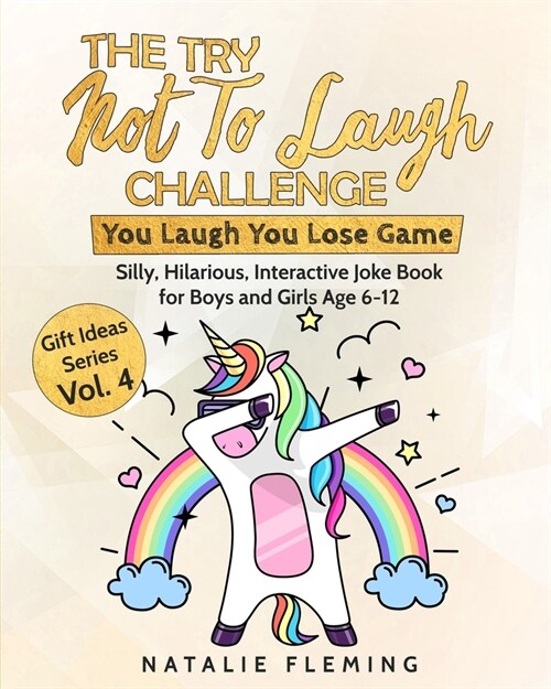 The Try Not To Laugh Challenge- You Laugh You Lose Game: Silly, Hilarious, Interactive Joke Book for Boys and Girls Age 6-12 (Gift Ideas Series) (Paperback)