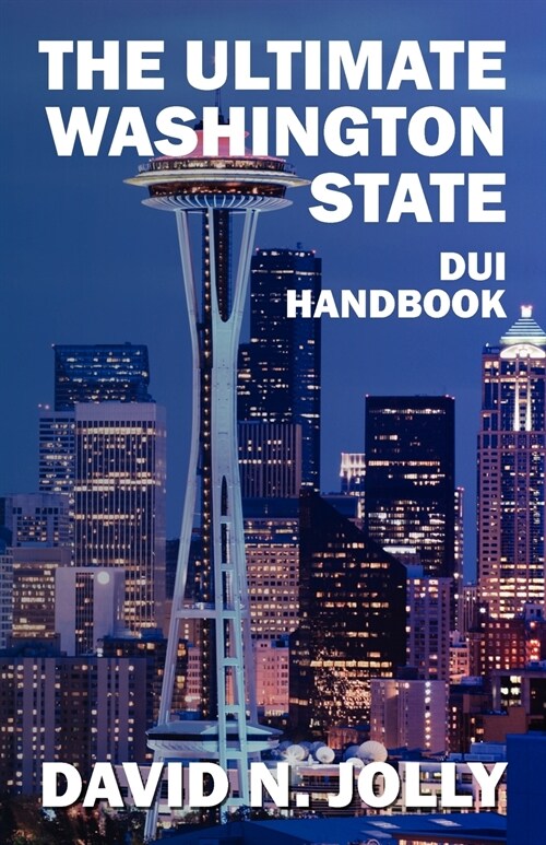 The Ultimate Washington State: DUI Handbook (Paperback)