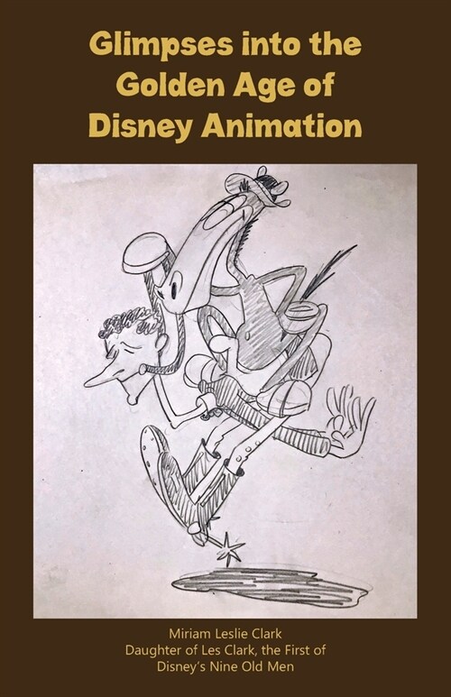 Glimpses into the Golden Age of Disney Animation (Paperback)