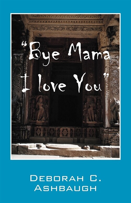 Bye Mama I Love You (Paperback)