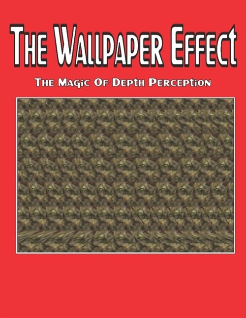 The Wallpaper Effect: The Magic Of Depth Perception (Paperback)