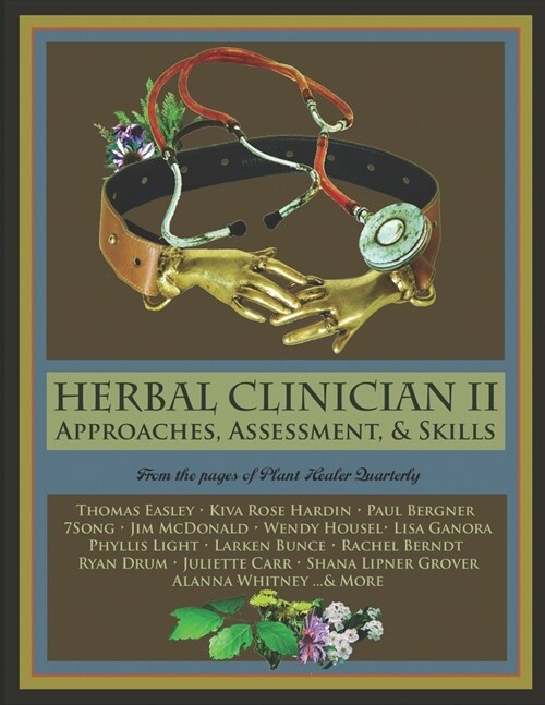 Herbal Clinician II: Approaches, Assessment, & Skills (Paperback)