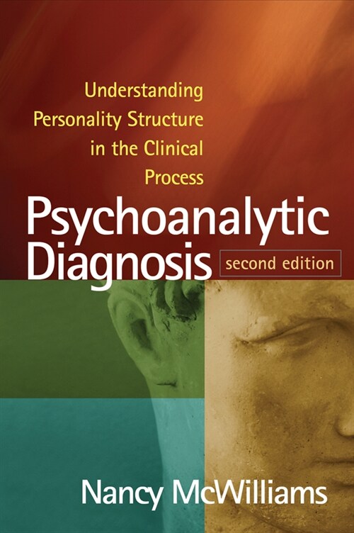 Psychoanalytic Diagnosis: Understanding Personality Structure in the Clinical Process (Paperback, 2)