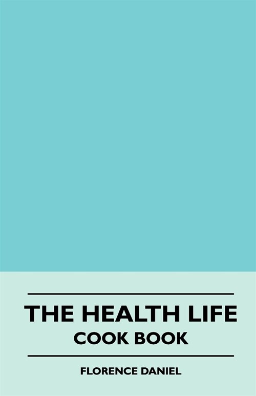 The Health Life - Cook Book (Paperback)