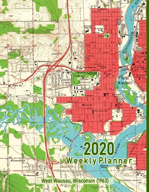 2020 Weekly Planner: West Wausau, Wisconsin: Vintage Topo Map Cover (Paperback)