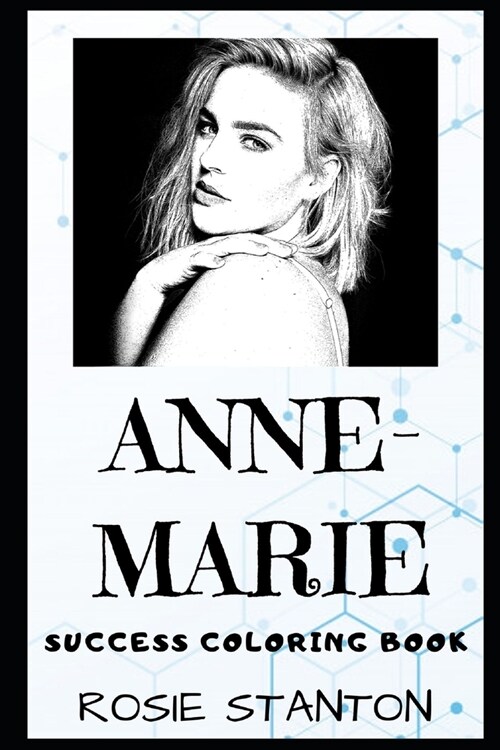 Anne-Marie Success Coloring Book: An English Singer and Songwriter. (Paperback)