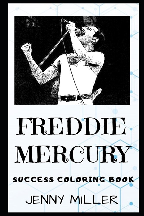 Freddie Mercury Success Coloring Book: A British Singer, Songwriter, Record Producer, and Lead Vocalist of the Rock Band Queen. (Paperback)