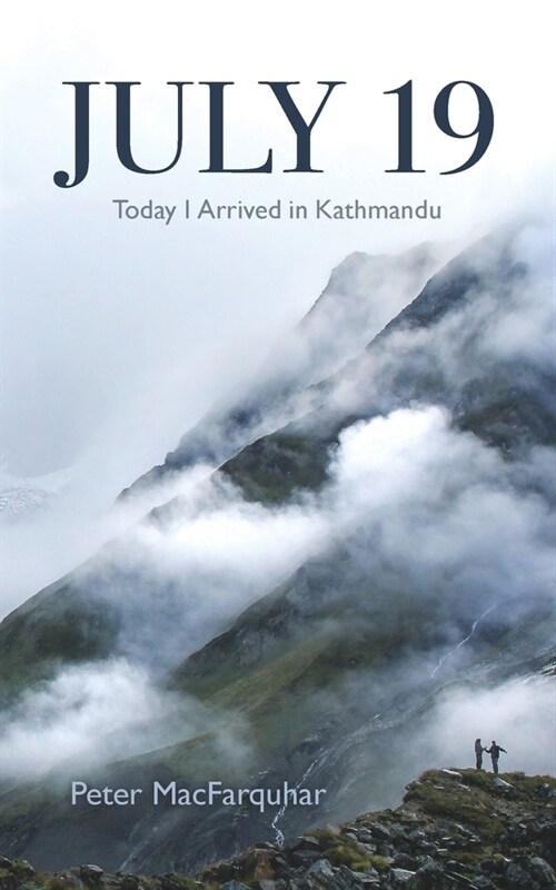 July 19: Today I Arrived in Kathmandu (Paperback)