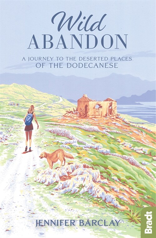 Wild Abandon : A Journey to the Deserted Places of the Dodecanese (Paperback)