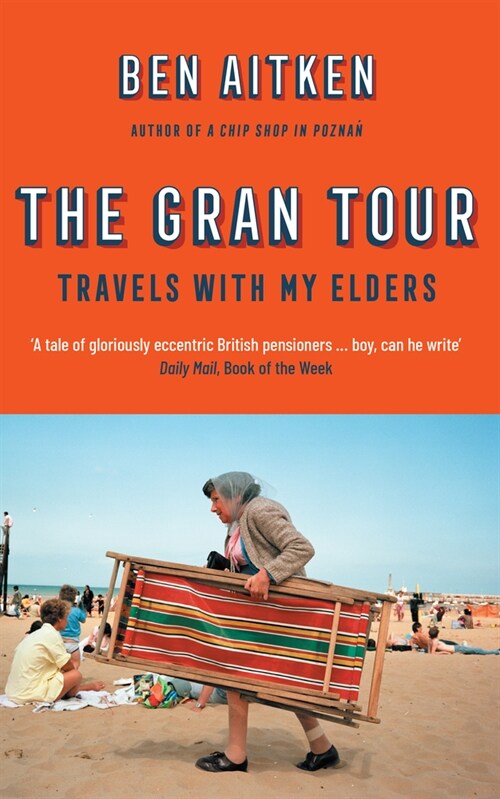 The Gran Tour : Travels with my Elders (Paperback)