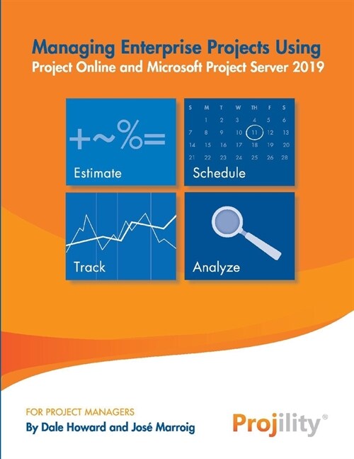 Managing Enterprise Projects: Using Project Online and Microsoft Project Server 2019 (Paperback)