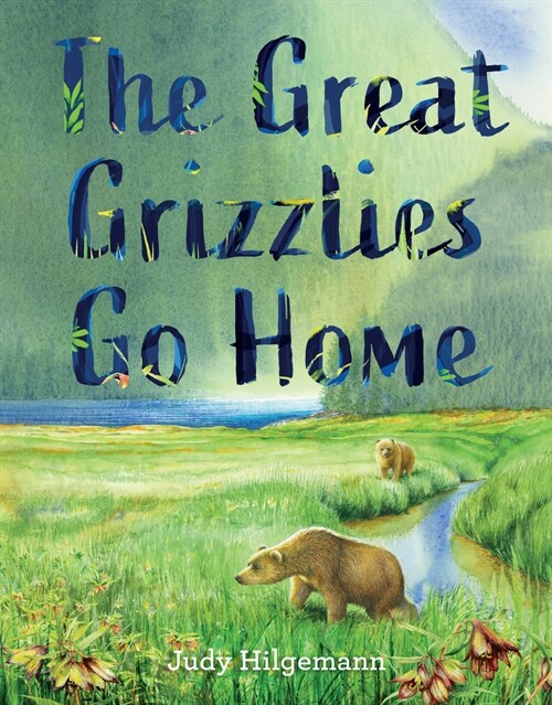 The Great Grizzlies Go Home (Hardcover)