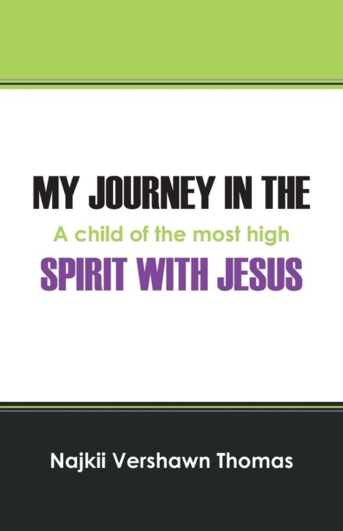 My Journey in the Spirit with Jesus: A child of the most high (Paperback)
