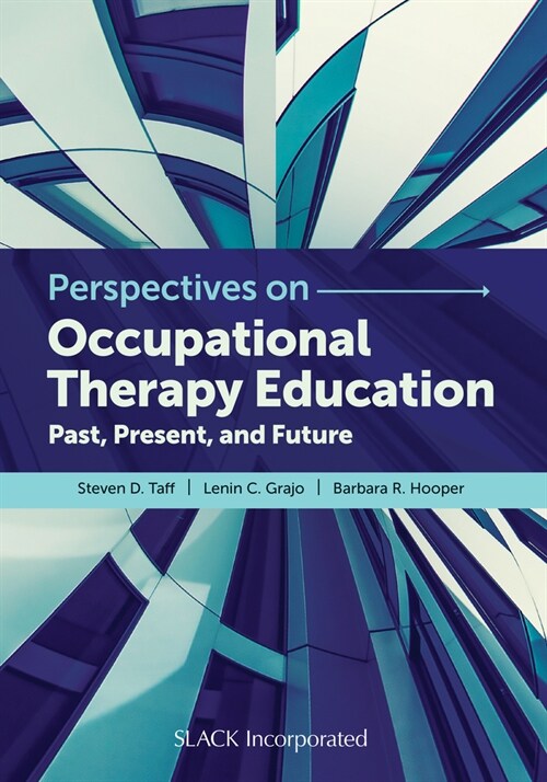 Perspectives on Occupational Therapy Education: Past, Present, and Future (Paperback)
