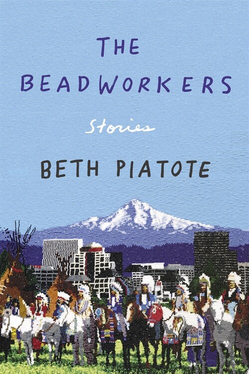 The Beadworkers: Stories (Paperback)