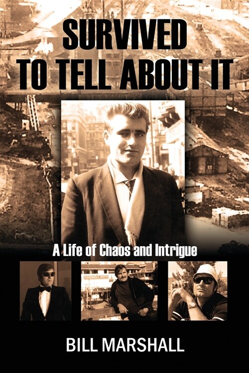 Survived to Tell about It: A Life of Chaos and Intrigue (Paperback)