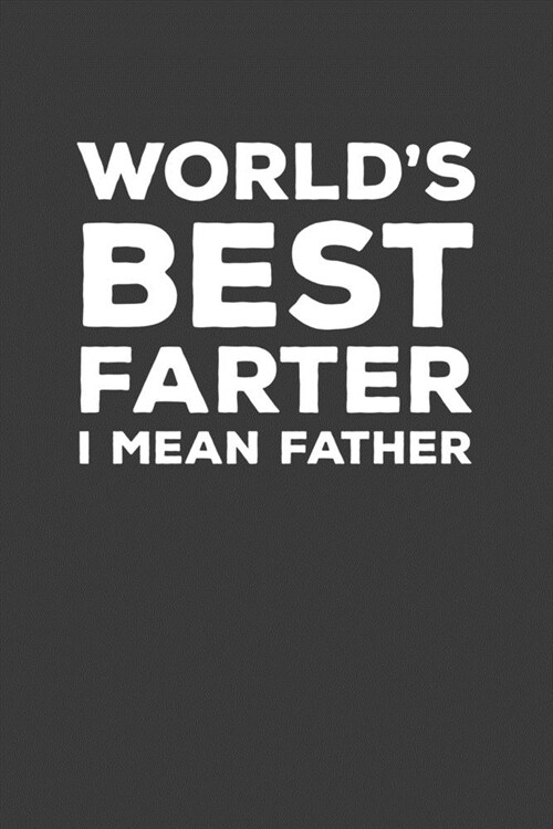 Worlds Best Farter I Mean Father: Rodding Notebook (Paperback)