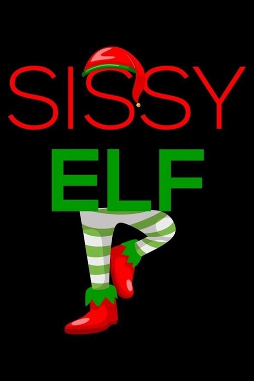 Sissy Elf: Christmas Notebook Planner, Happy Holidays Journal, Party Organizer, Address Book, Shopping List and Budget Tracker Fo (Paperback)