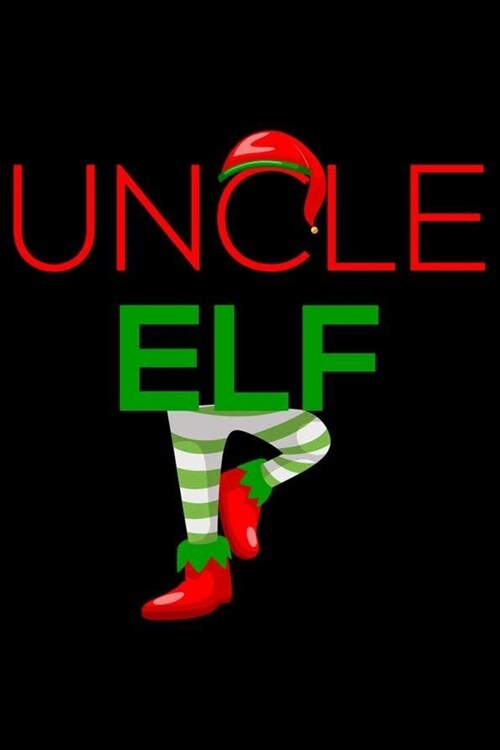 Uncle Elf: Christmas Notebook Planner, Happy Holidays Journal, Party Organizer, Address Book, Shopping List and Budget Tracker Fo (Paperback)