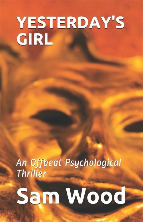 Yesterdays Girl: An Offbeat Psychological Thriller (Paperback)