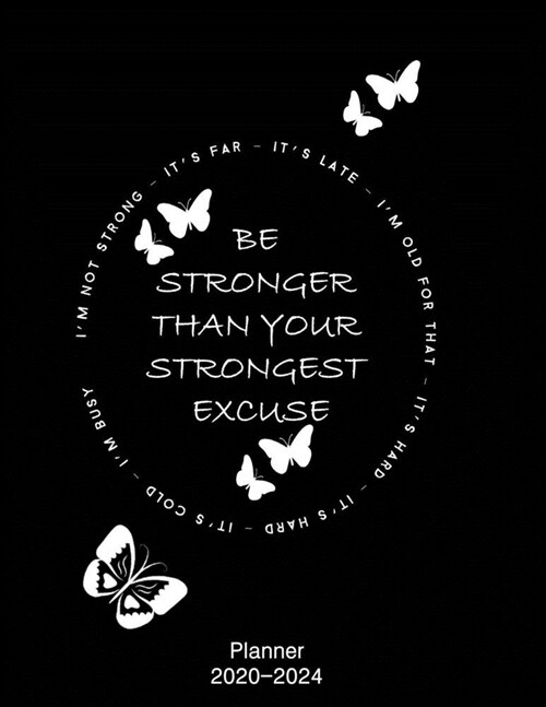 Be Stronger Than Your Strongest Excuse 2020 Weekly And Monthly Planner: Monthly Calendar Organizer Gifts (Paperback)