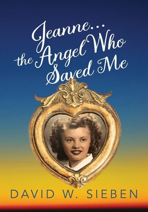 Jeanne, the Angel Who Saved Me (Paperback)