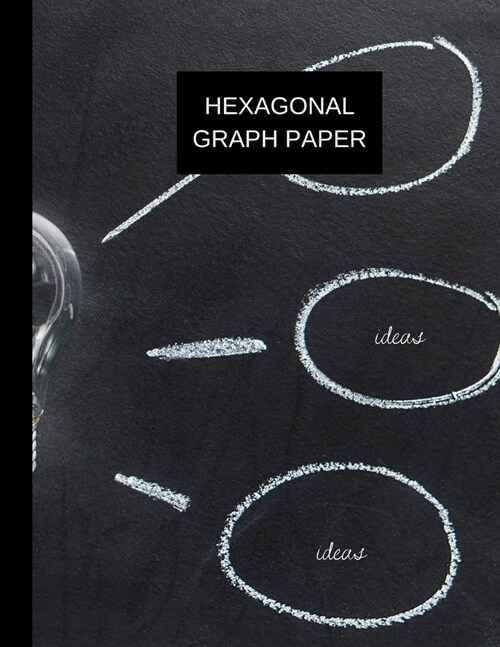 hexagonal graph paper ideas ideas: hexagonal graph paper(8.5 x 11) 120 pages (Paperback)