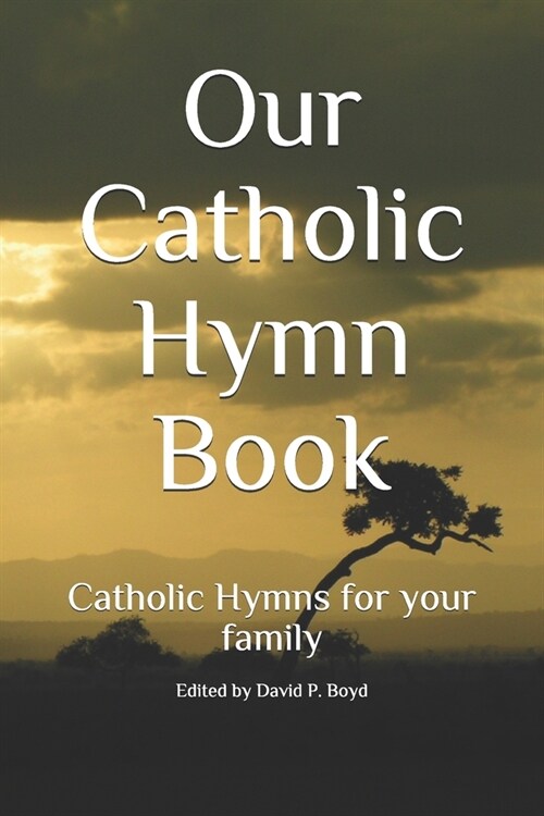 Our Catholic Hymn Book: Catholic Hymns for your family (Paperback)
