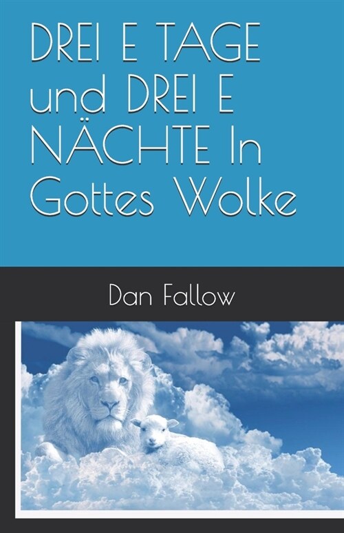 DREI E TAGE und DREI E N횮HTE In Gottes Wolke (Paperback)