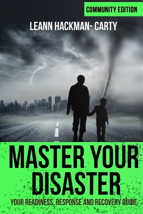 Master Your Disaster: Community Edition: Your Readiness, Response and Recovery Guide (Paperback)