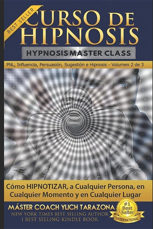 Curso de Hipnosis Pr?tica: C?o HIPNOTIZAR, a Cualquier Persona, en Cualquier Momento y en Cualquier Lugar (Paperback)