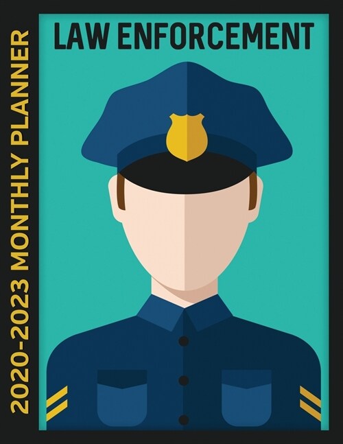 Law Enforcement 2020 - 2023 Monthly Planner: 4 Year Calendar, Notebook and More (Paperback)