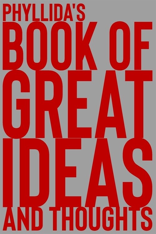 Phyllidas Book of Great Ideas and Thoughts: 150 Page Dotted Grid and individually numbered page Notebook with Colour Softcover design. Book format: 6 (Paperback)
