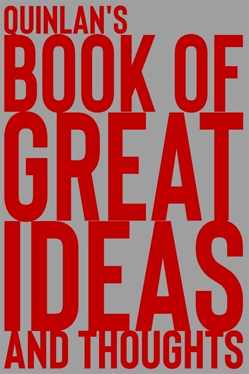 Quinlans Book of Great Ideas and Thoughts: 150 Page Dotted Grid and individually numbered page Notebook with Colour Softcover design. Book format: 6 (Paperback)