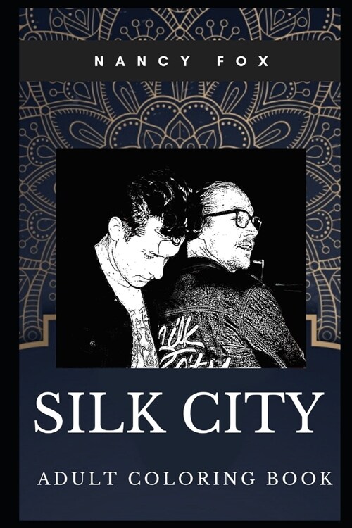 Silk City Adult Coloring Book: Legendary Electronic Duo, Mark Ronson and Diplo Inspired Coloring Book for Adults (Paperback)