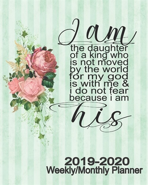 I Am His 2019-2020 Weekly/Monthly Planner: Shabby Chic Roses Notebook Christian Calendar Scheduler & Organizer With Inspirational Bible Scriptures (Paperback)