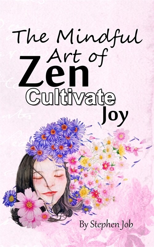 Art of Zen: The Mindful Art of Cultivate Joy - Personal Journal (Paperback)