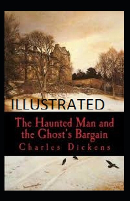 The Haunted Man and the Ghosts Bargain Illustrated (Paperback)