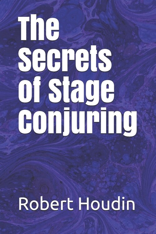 The Secrets of Stage Conjuring (Paperback)