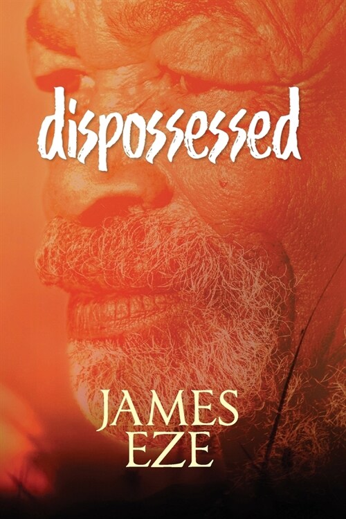 dispossessed: A poetry of innocence, transgression and atonement (Paperback)