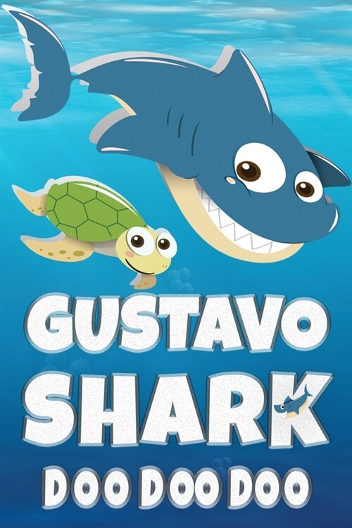 Gustavo Shark Doo Doo Doo: Gustavo Name Notebook Journal For Drawing Taking Notes and Writing, Personal Named Firstname Or Surname For Someone Ca (Paperback)