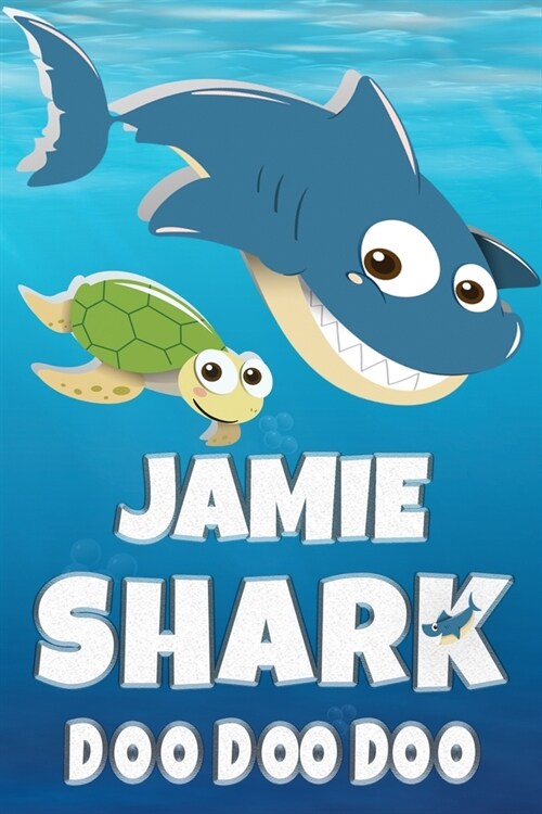 Jamie Shark Doo Doo Doo: Jamie Name Notebook Journal For Drawing Taking Notes and Writing, Personal Named Firstname Or Surname For Someone Call (Paperback)