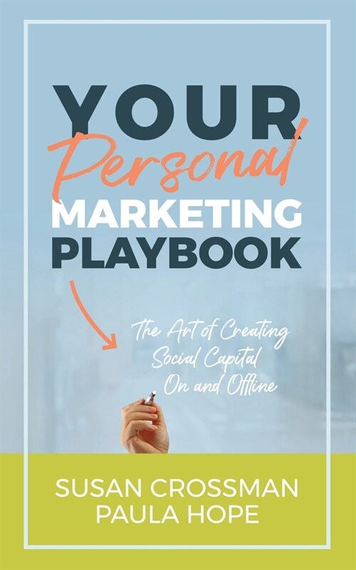 Your Personal Marketing Playbook: The Art of Creating Personal Capital On and Offline (Paperback)