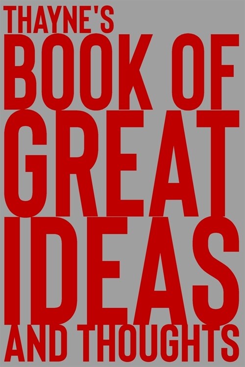 Thaynes Book of Great Ideas and Thoughts: 150 Page Dotted Grid and individually numbered page Notebook with Colour Softcover design. Book format: 6 x (Paperback)