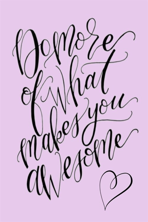 Do more of what makes you awesome: Dot Grid Journal, 110 Pages, 6X9 inch, Encouraging & Inspiring Quote on Purple matte cover, dotted notebook, bullet (Paperback)