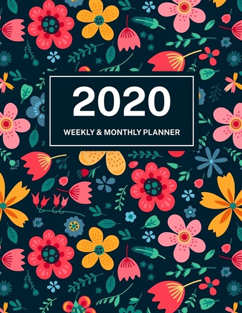 2020 Weekly & Monthly Planner: Jan 1, 2020 to Dec 31, 2020: Beautiful Floral One Year Weekly Planner & Schedule Agenda with Inspirational Quotes (Wee (Paperback)