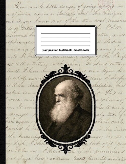 Composition Notebook - Sketchbook: Charles Robert Darwin - Unlined Notebook 109 Blank Pages 8.5 x 11 in. - Geologist Biologist - Multi-Purpose - Unrul (Paperback)