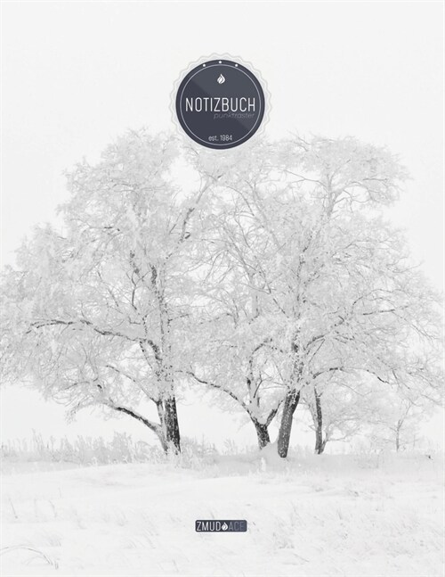 ZMUDACE Notizbuch Punktraster: in DIN A4 Softcover - ZP101 Baum Schnee Winter -156 leere gepunktete Seiten mit pers?lichem Register + Seitenzahlen (Paperback)