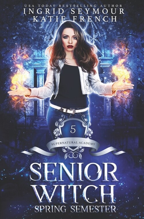 Supernatural Academy: Senior Witch, Spring Semester (Paperback)